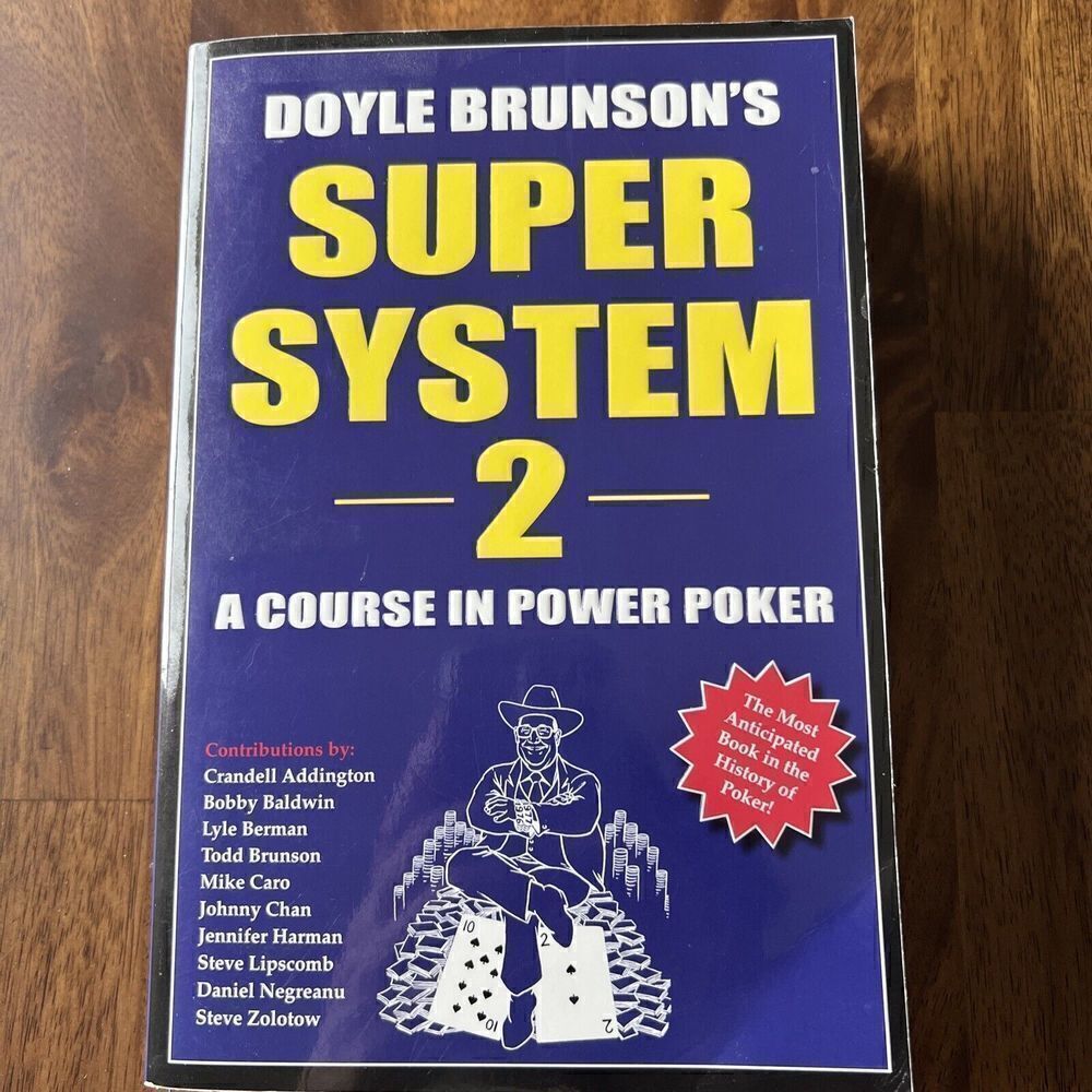 Doyle Brunson's Super System 2 : A Course in Power Poker by Doyle Brunson (2005,